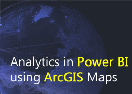 Get the Power of Location-based analytics in Power BI using ArcGIS Maps